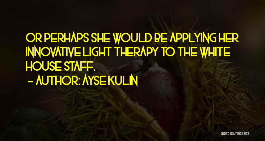 Staff Quotes By Ayse Kulin