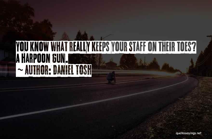 Staff Quotes By Daniel Tosh