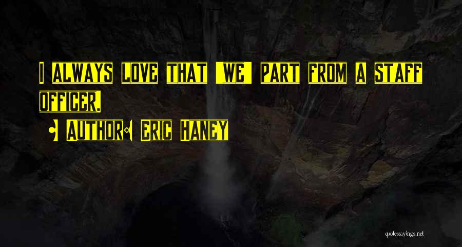 Staff Quotes By Eric Haney