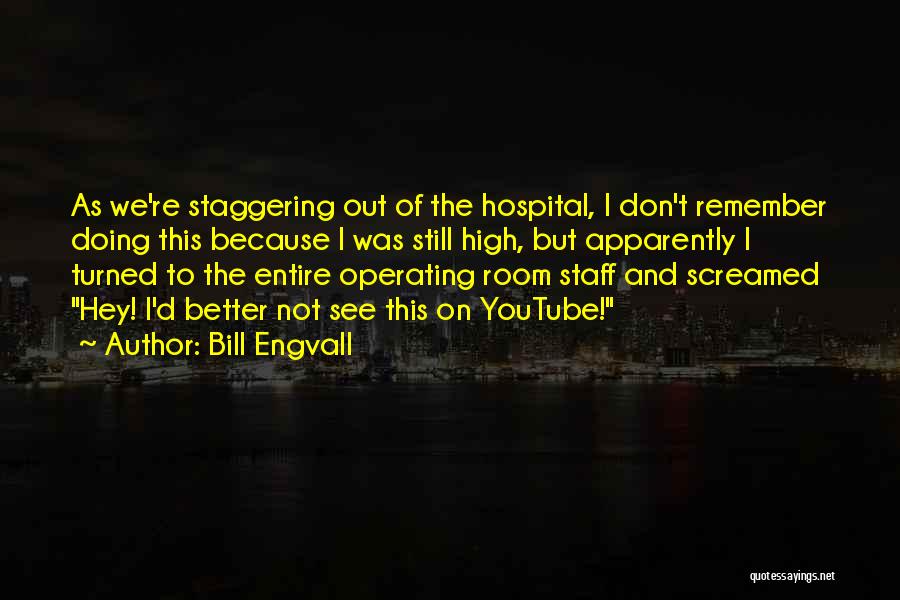 Staff Room Quotes By Bill Engvall