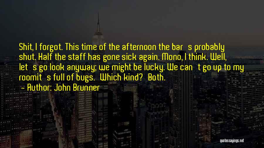 Staff Room Quotes By John Brunner