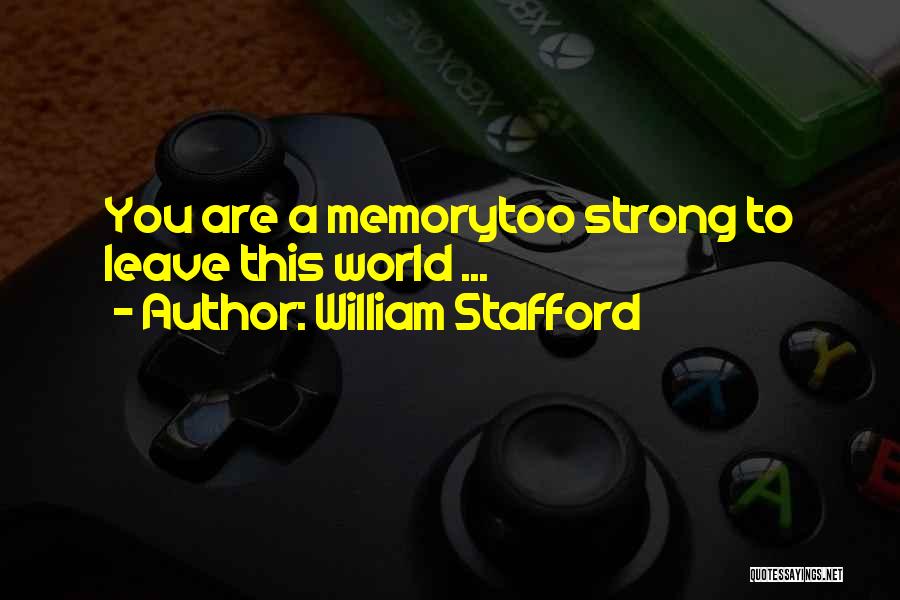 Stafford Quotes By William Stafford