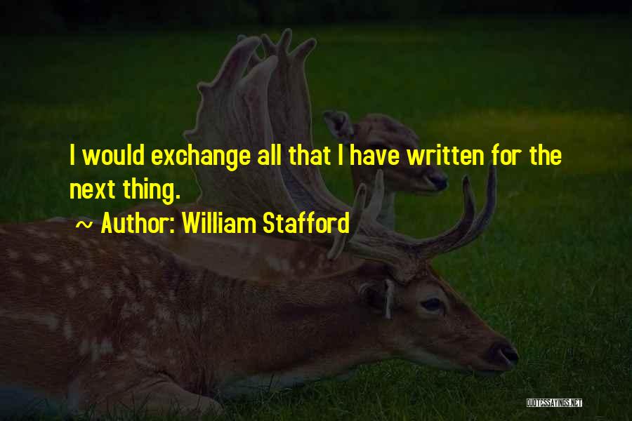 Stafford Quotes By William Stafford