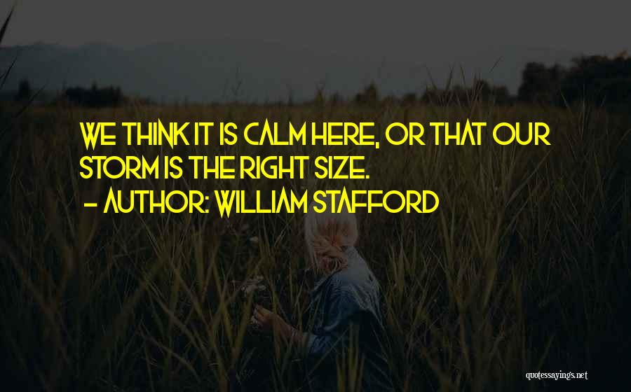 Stafford Quotes By William Stafford