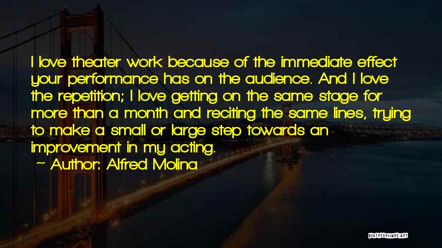 Stage Acting Quotes By Alfred Molina