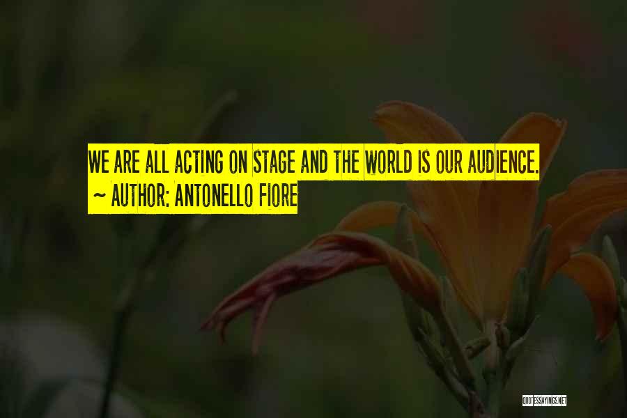 Stage Acting Quotes By Antonello Fiore