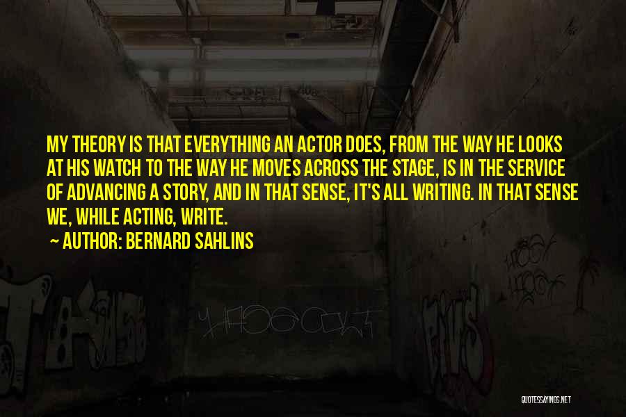 Stage Acting Quotes By Bernard Sahlins