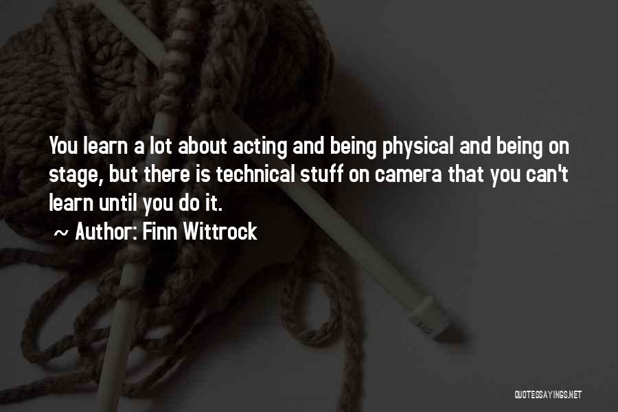 Stage Acting Quotes By Finn Wittrock