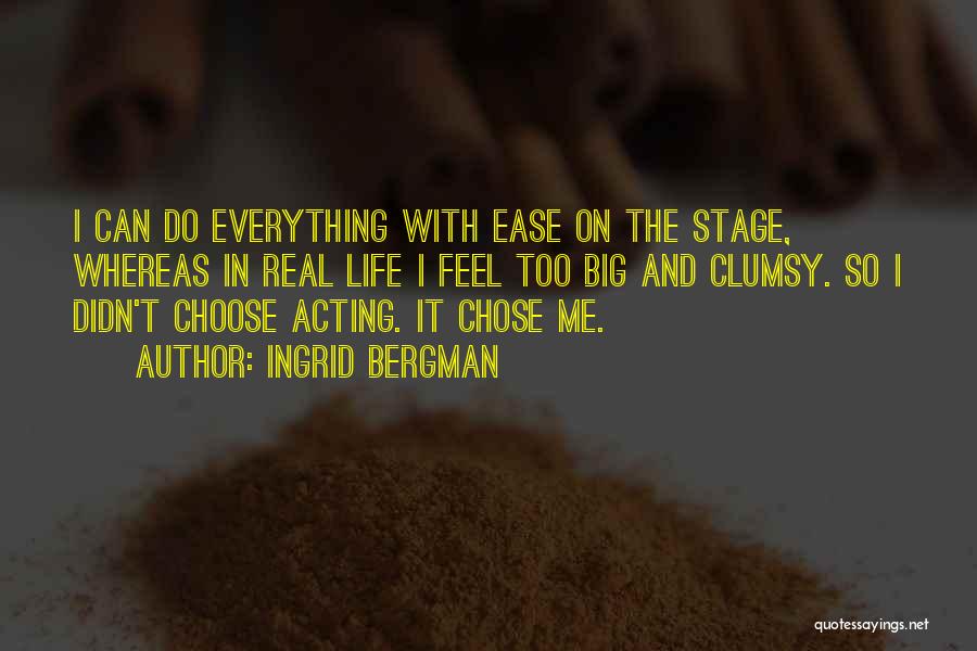 Stage Acting Quotes By Ingrid Bergman