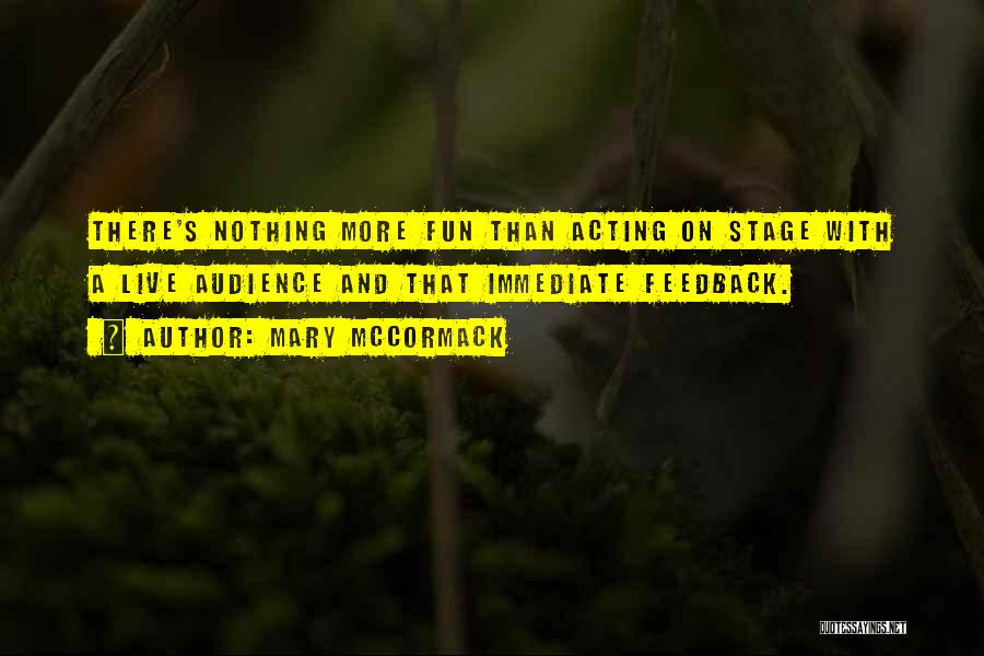 Stage Acting Quotes By Mary McCormack