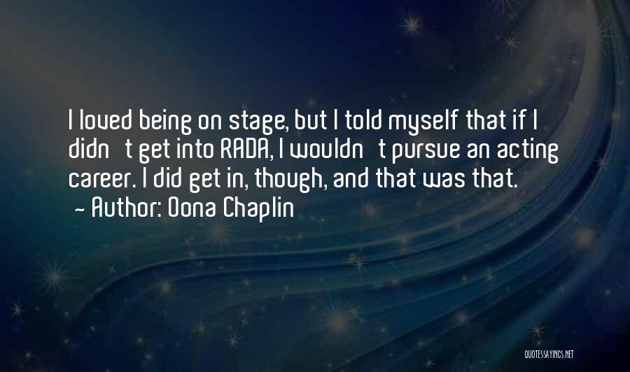 Stage Acting Quotes By Oona Chaplin