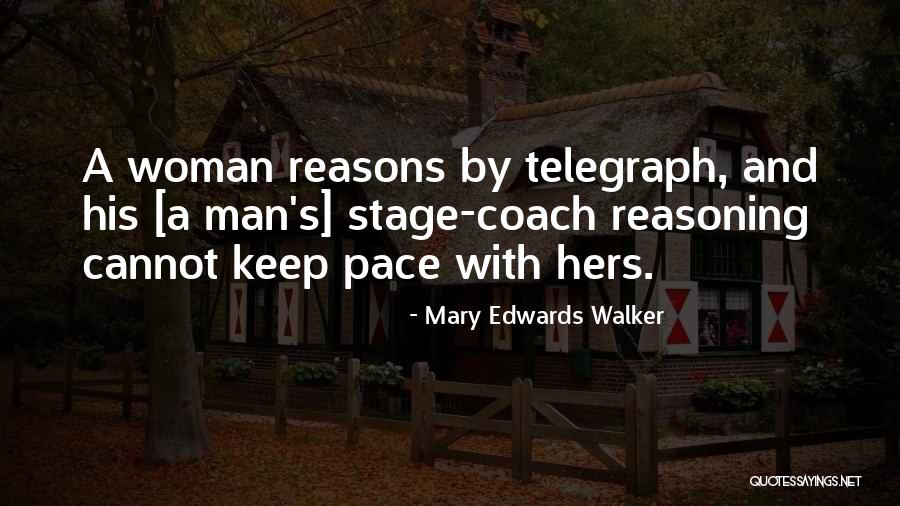 Stage Coach Quotes By Mary Edwards Walker Stage Coach Quotes By Mary Edwards Walker