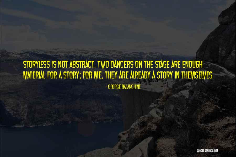 Stage Dancers Quotes By George Balanchine Stage Dancers Quotes By George Balanchine