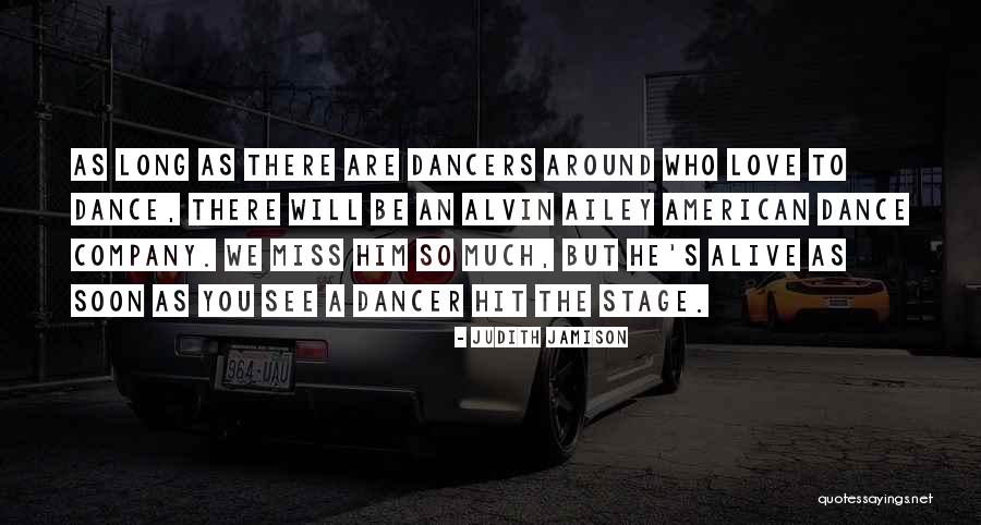 Stage Dancers Quotes By Judith Jamison Stage Dancers Quotes By Judith Jamison