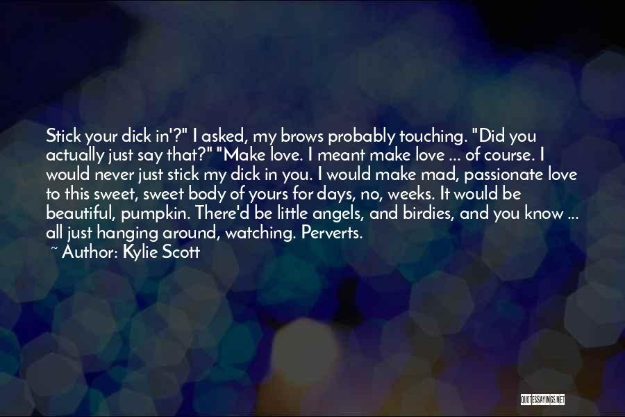 Stage Dive Play Quotes By Kylie Scott