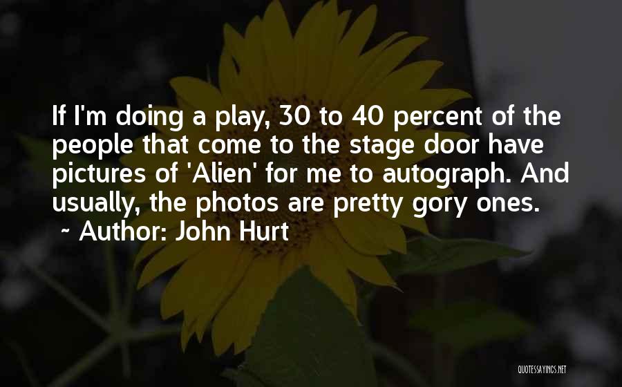 Stage Door Play Quotes By John Hurt