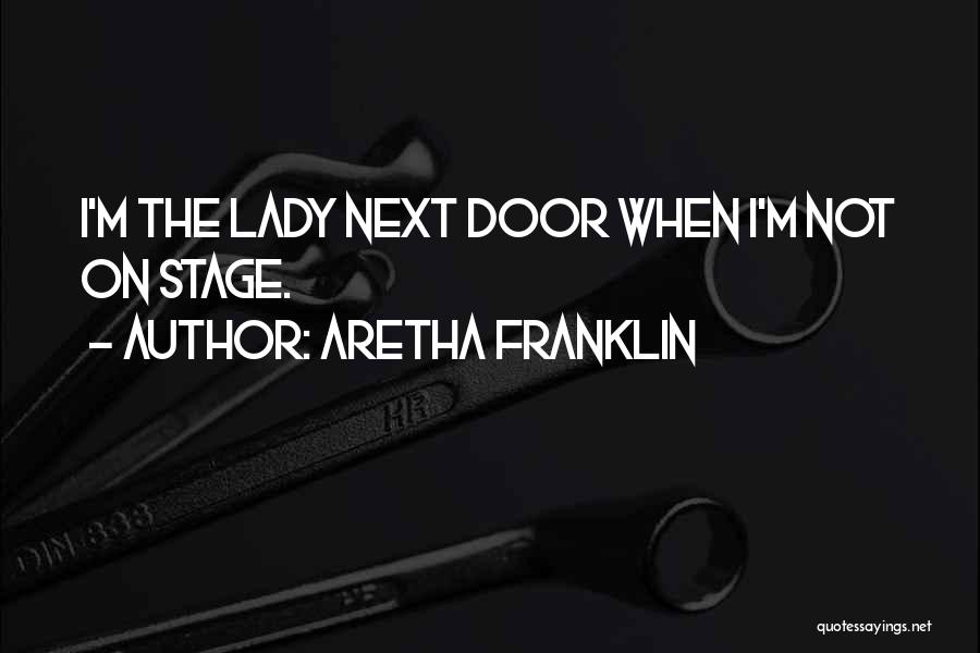 Stage Door Quotes By Aretha Franklin