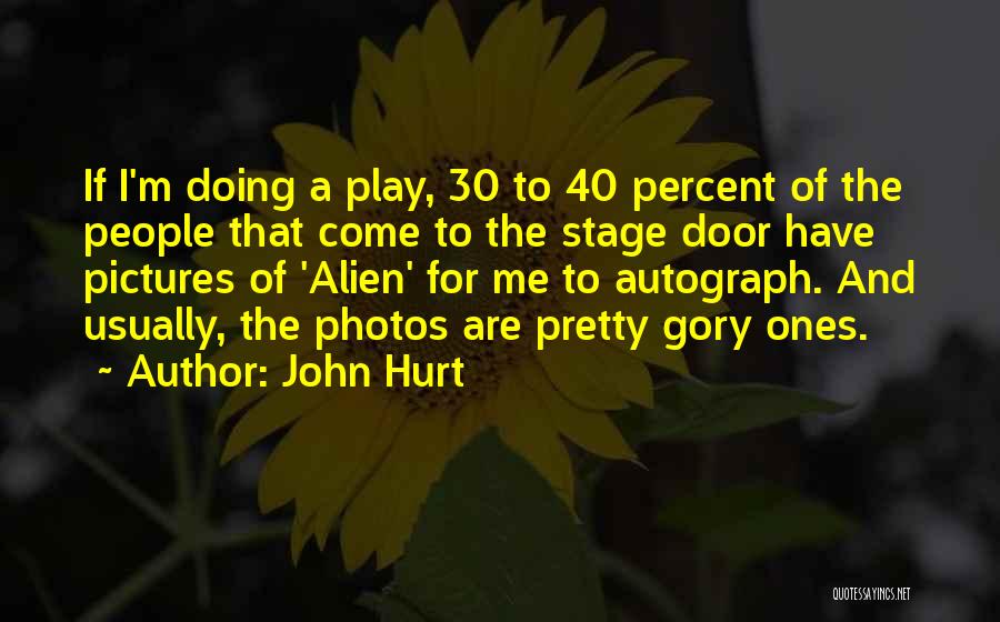 Stage Door Quotes By John Hurt