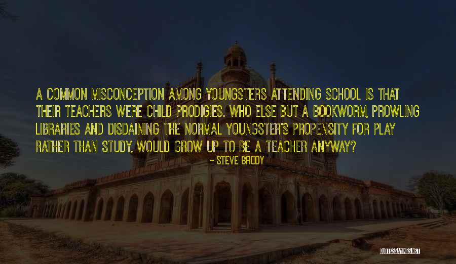 Stage Door School Quotes By Steve Brody Stage Door School Quotes By Steve Brody
