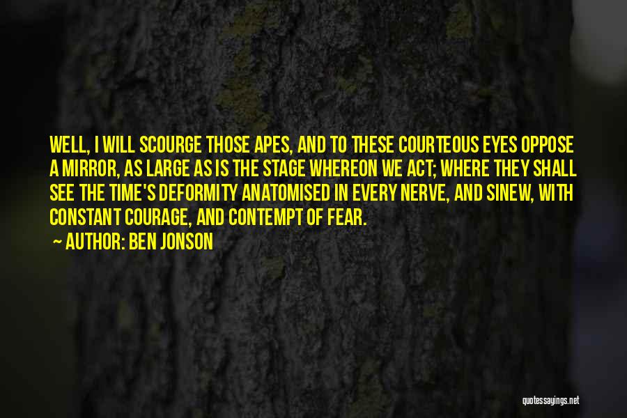 Stage Fear Quotes By Ben Jonson