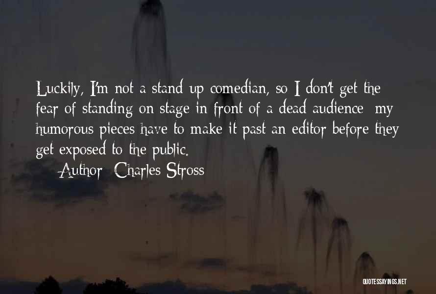 Stage Fear Quotes By Charles Stross