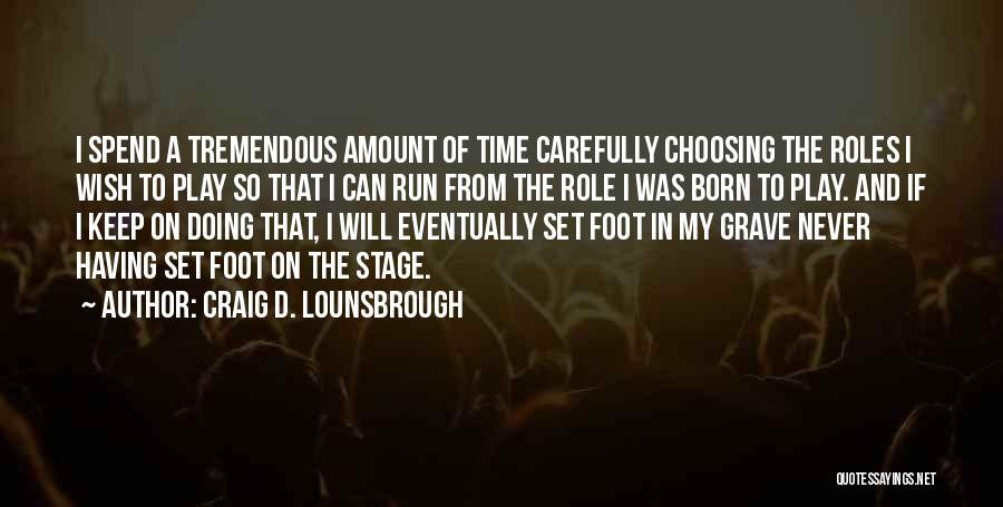 Stage Fear Quotes By Craig D. Lounsbrough