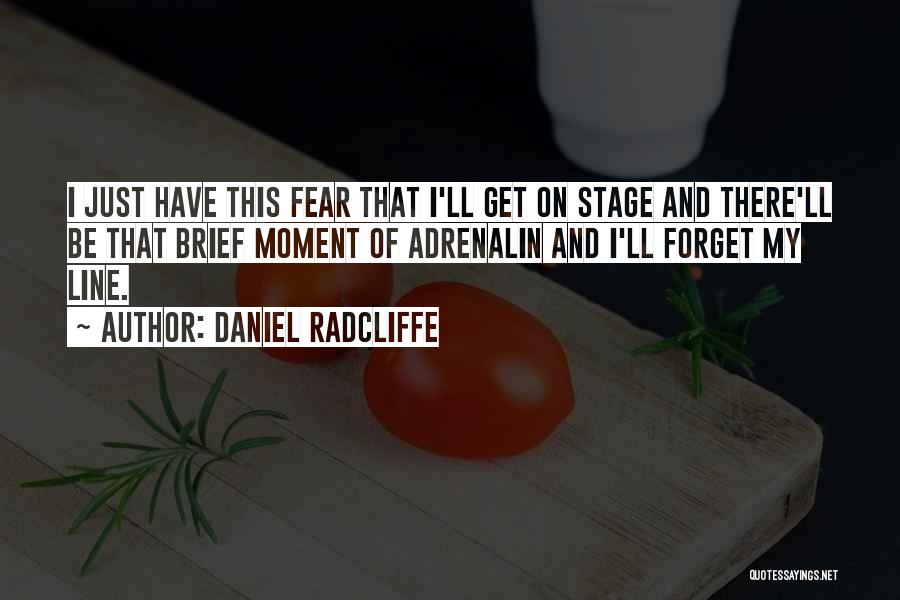 Stage Fear Quotes By Daniel Radcliffe