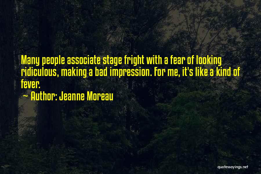 Stage Fear Quotes By Jeanne Moreau