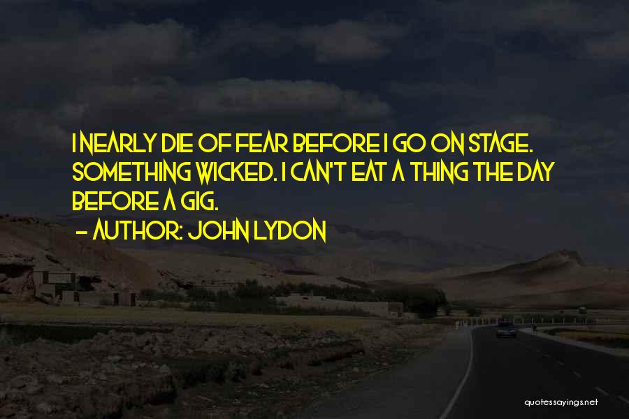 Stage Fear Quotes By John Lydon