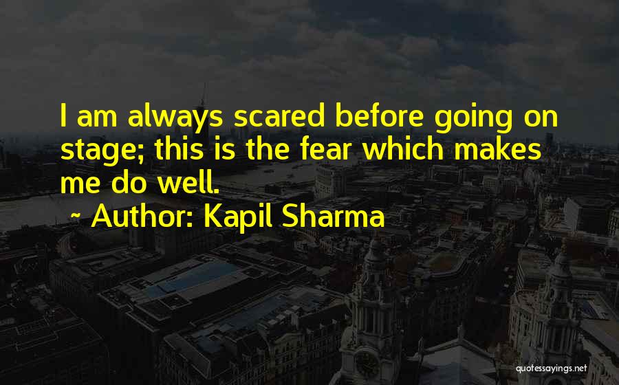 Stage Fear Quotes By Kapil Sharma