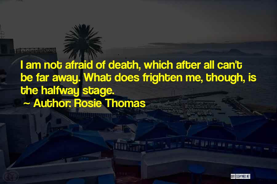 Stage Fear Quotes By Rosie Thomas