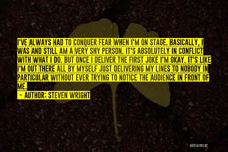 Stage Fear Quotes By Steven Wright