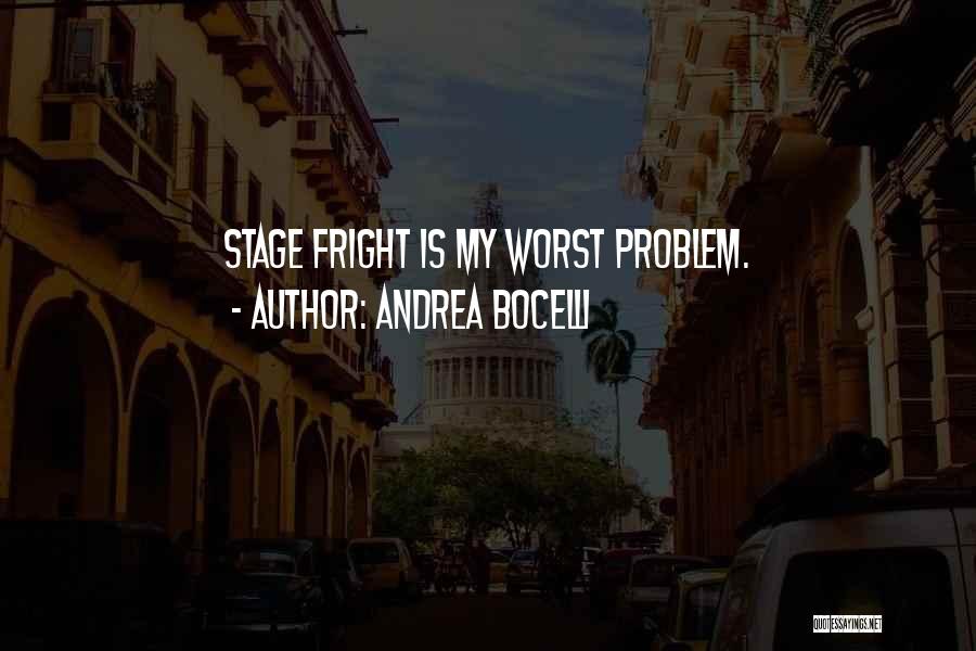 Stage Fright Quotes By Andrea Bocelli