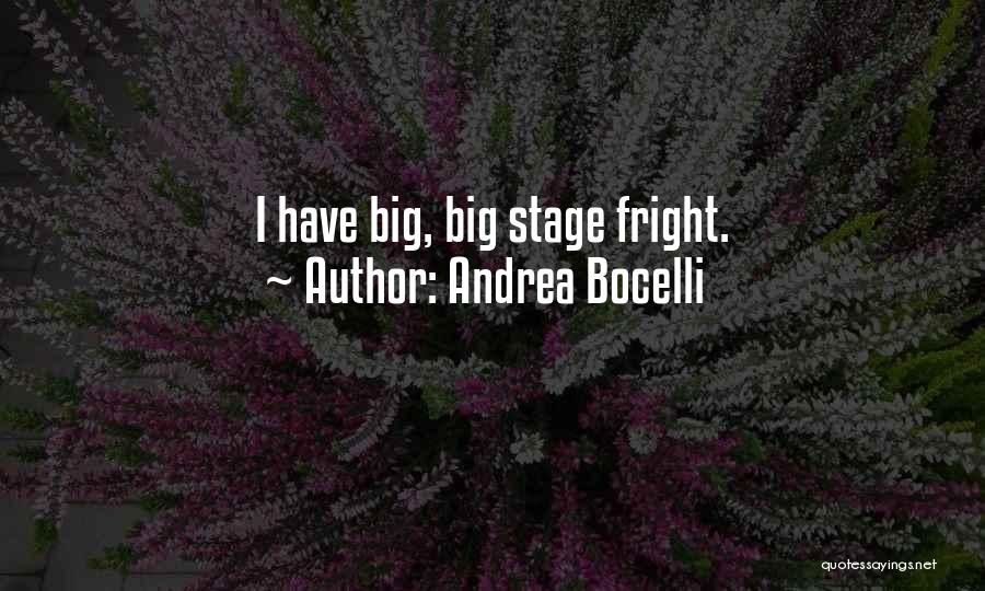 Stage Fright Quotes By Andrea Bocelli