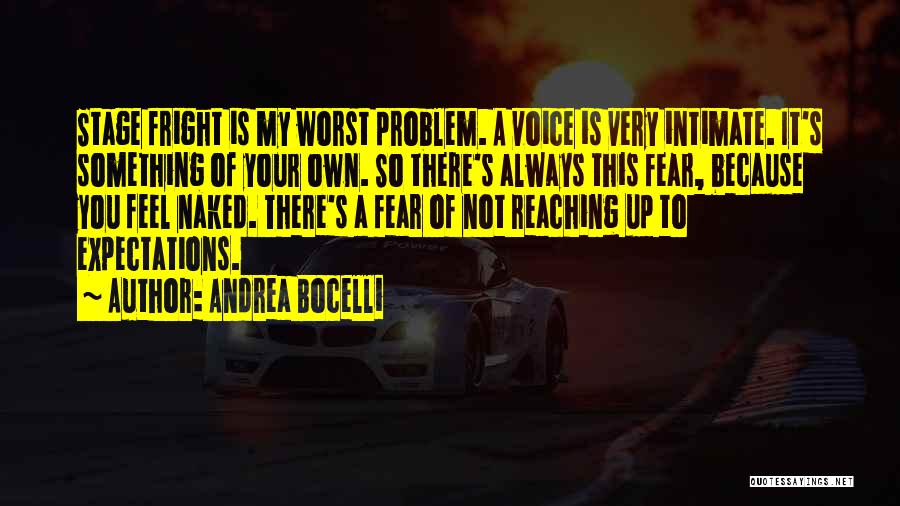 Stage Fright Quotes By Andrea Bocelli