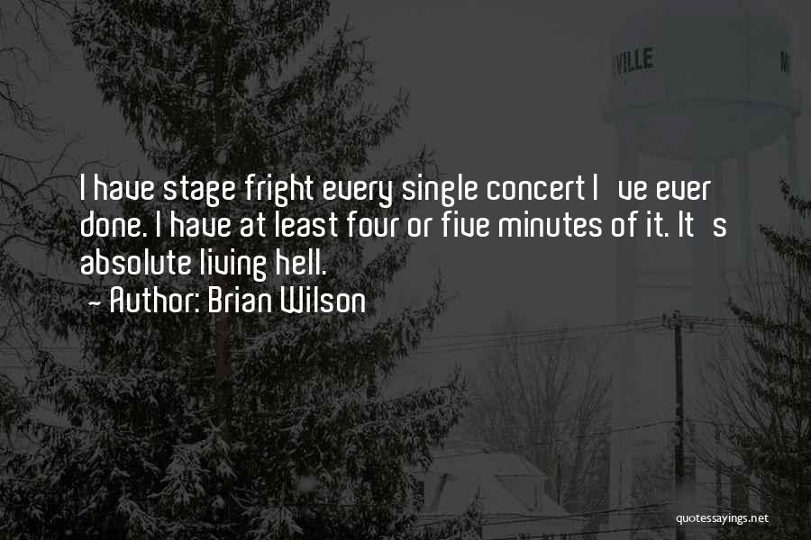 Stage Fright Quotes By Brian Wilson