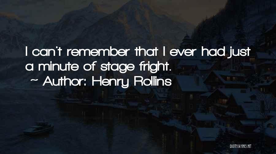 Stage Fright Quotes By Henry Rollins