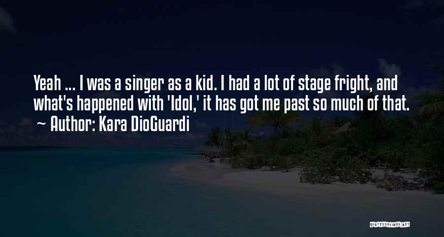 Stage Fright Quotes By Kara DioGuardi