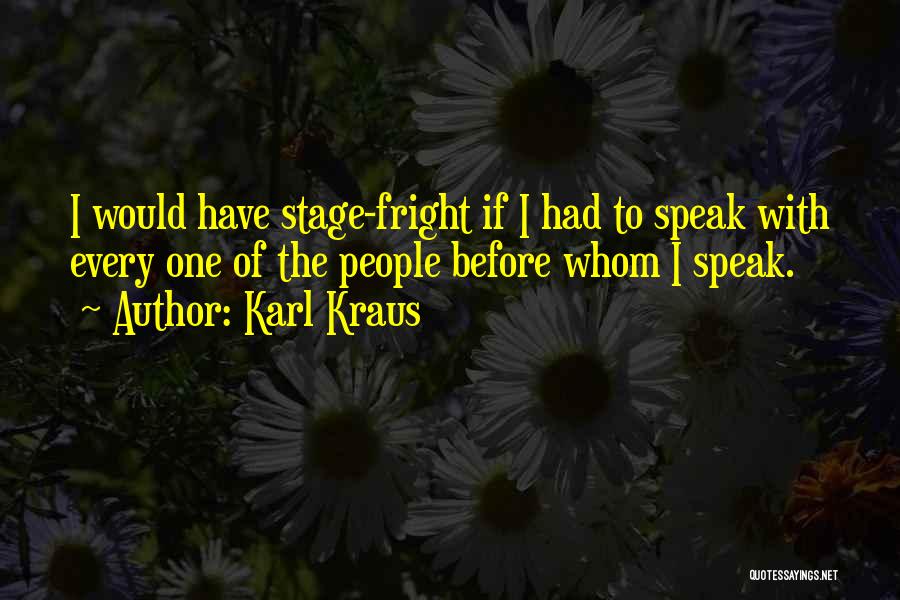 Stage Fright Quotes By Karl Kraus