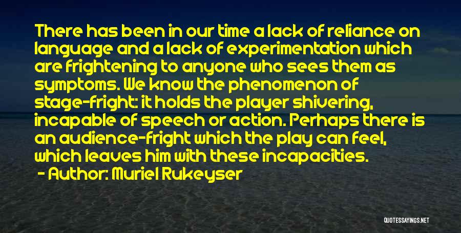 Stage Fright Quotes By Muriel Rukeyser