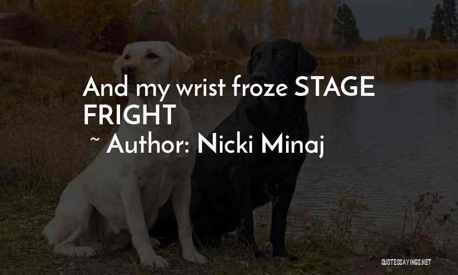 Stage Fright Quotes By Nicki Minaj