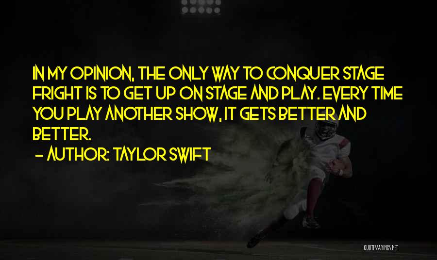 Stage Fright Quotes By Taylor Swift