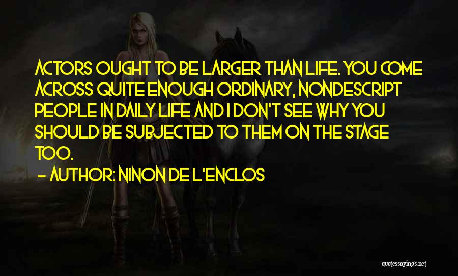 Stage In Life Quotes By Ninon De L'Enclos