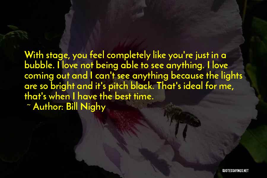 Stage Light Quotes By Bill Nighy
