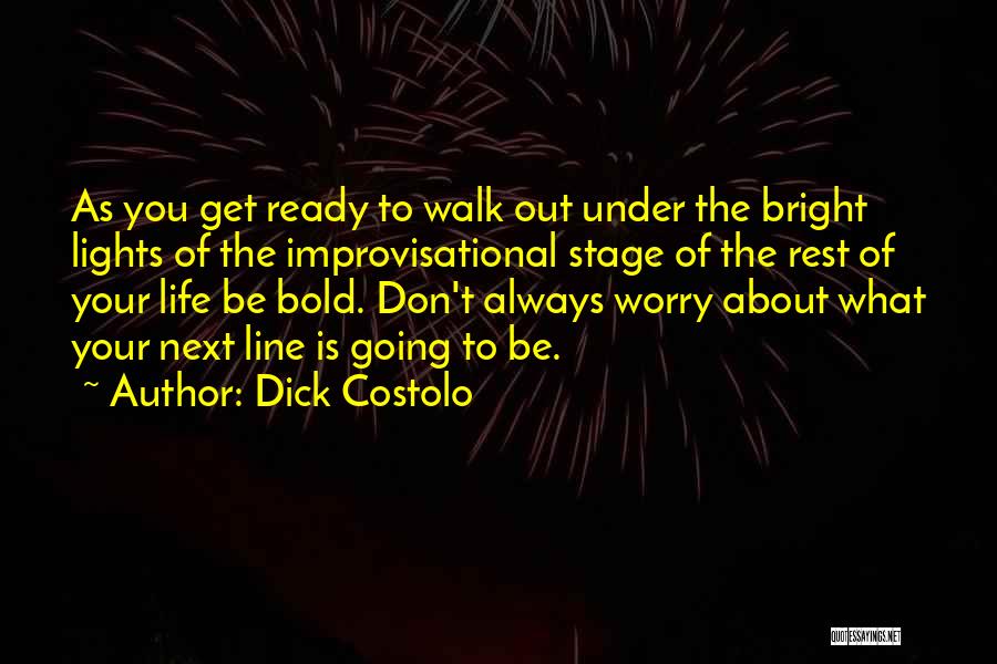 Stage Light Quotes By Dick Costolo