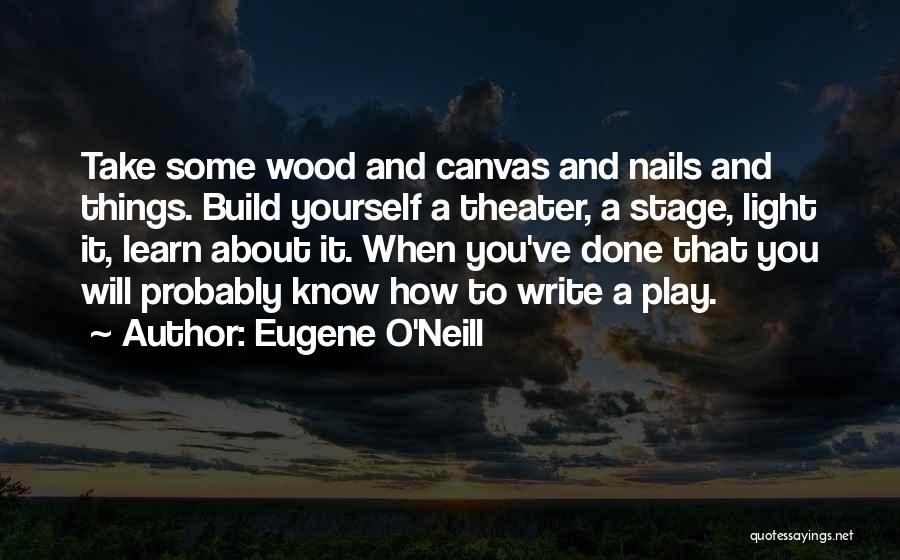 Stage Light Quotes By Eugene O'Neill