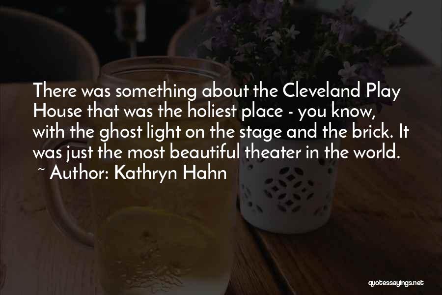 Stage Light Quotes By Kathryn Hahn