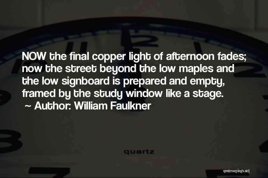 Stage Light Quotes By William Faulkner