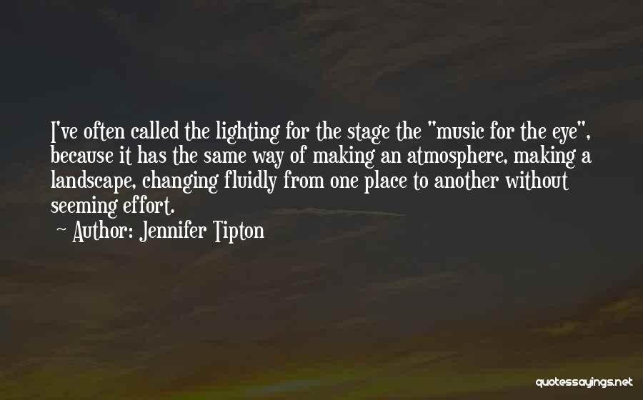 Stage Lighting Quotes By Jennifer Tipton