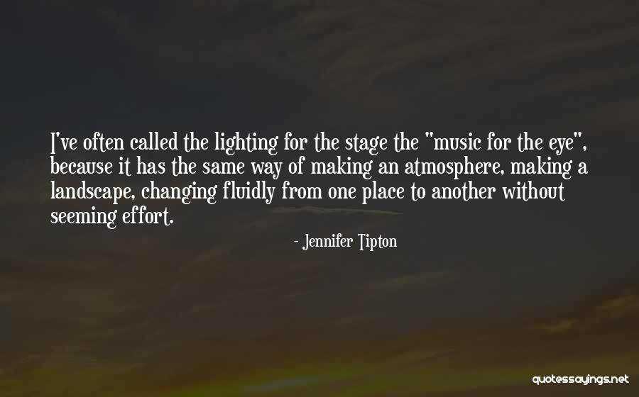 Stage Lighting Quotes By Jennifer Tipton